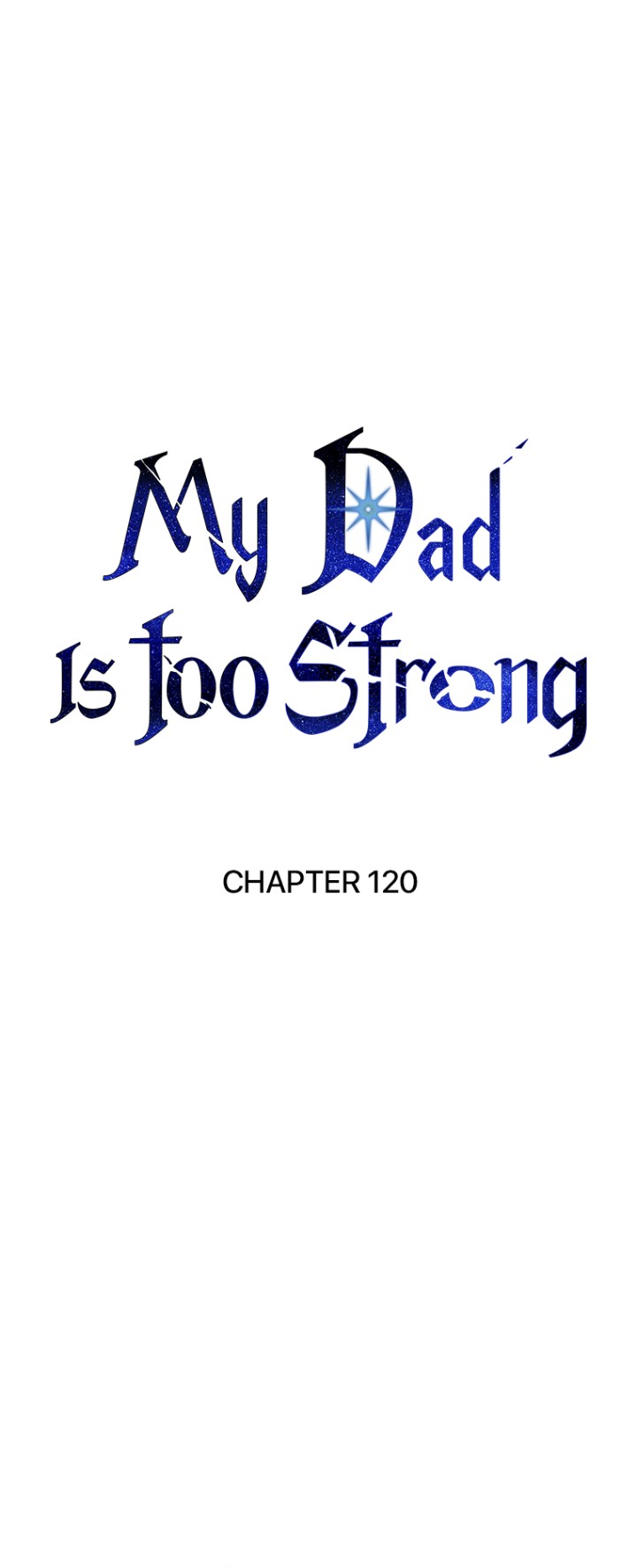 My Dad Is Too Strong - Chapter 120 Page 44