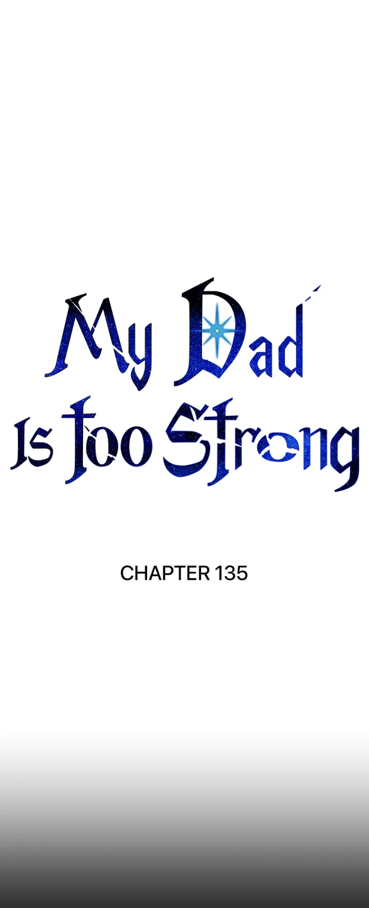 My Dad Is Too Strong - Chapter 135 Page 1