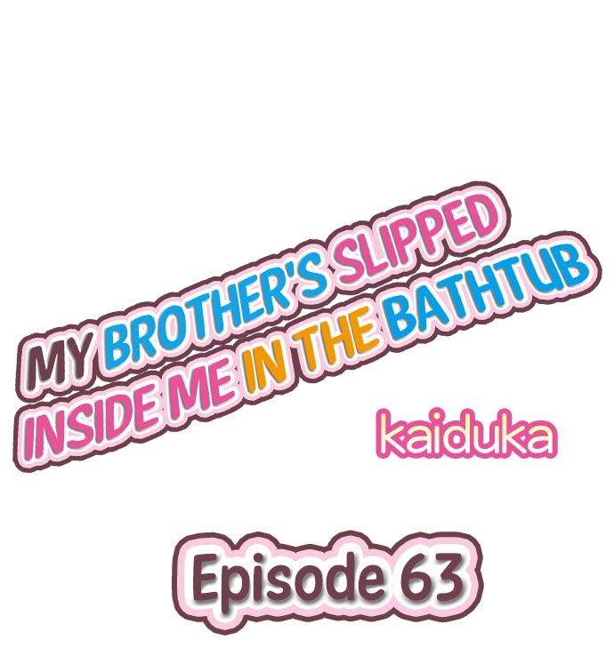 My Brother’s Slipped Inside Me in The Bathtub - Chapter 63 Page 1
