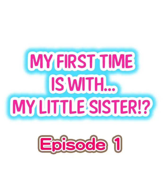 My First Time is with…. My Little Sister?! - Chapter 1 Page 1