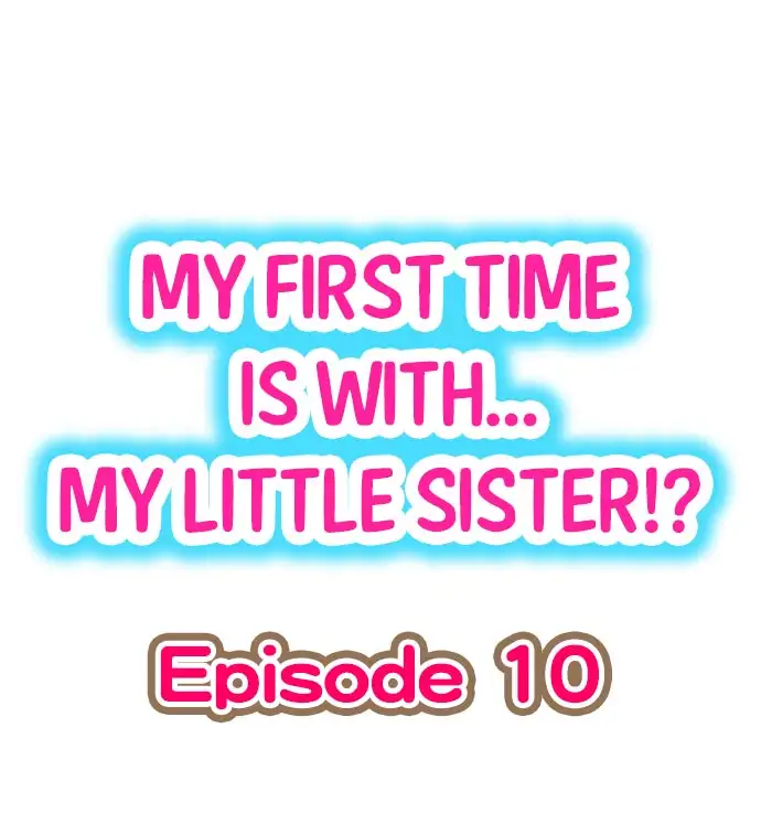 My First Time is with…. My Little Sister?! - Chapter 10 Page 1