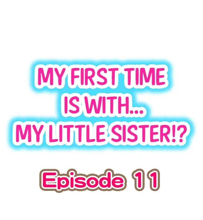 My First Time is with…. My Little Sister?! - Chapter 11 Page 1