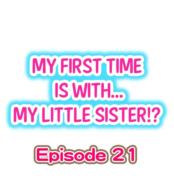 My First Time is with…. My Little Sister?! - Chapter 21 Page 1
