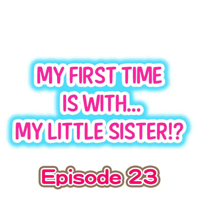 My First Time is with…. My Little Sister?! - Chapter 23 Page 1