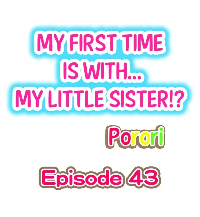 My First Time is with…. My Little Sister?! - Chapter 43 Page 1