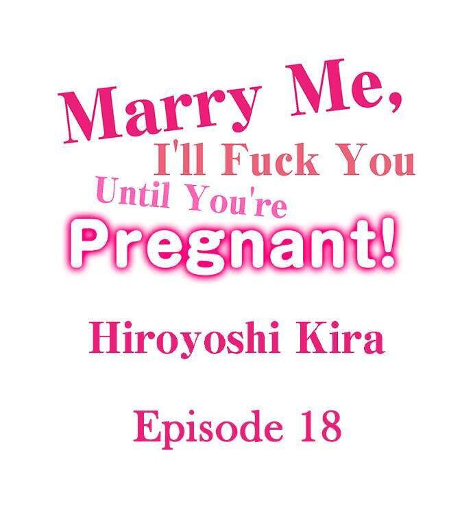 Marry Me, I’ll Fuck You Until You’re Pregnant! - Chapter 18 Page 1