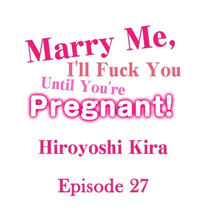 Marry Me, I’ll Fuck You Until You’re Pregnant! - Chapter 27 Page 1