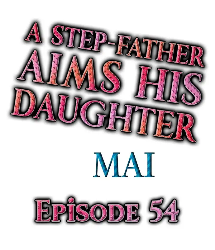 A Step-Father Aims His Daughter - Chapter 54 Page 1