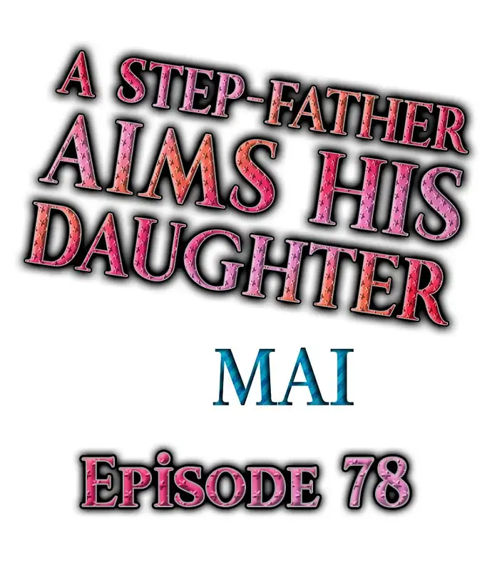 A Step-Father Aims His Daughter - Chapter 78 Page 1